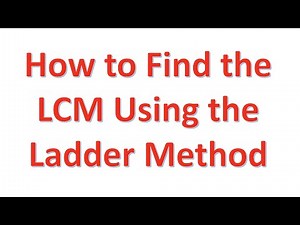 LCM.03 How to Find the LCM Using the Ladder Method