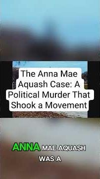 The Anna Mae Aquash Case: A Political Murder That Shook a Movement