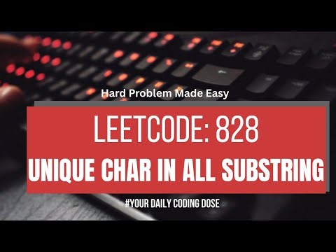 Leetcode 828: Count Unique Characters in all the substrings of a Given String | Easy Explanation