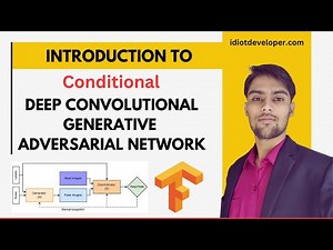 Mastering Conditional DCGAN in TensorFlow | Deep Convolution Generative Adversarial Network Tutorial