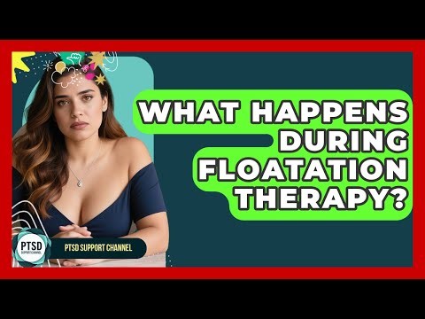 What Happens During Floatation Therapy? - PTSD Support Channel
