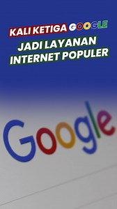 Video: Google Masih Jadi Layanan Internet Terpopuler di Dunia