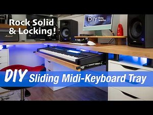 The Ultimate DIY Sliding Midi-Keyboard Tray // Super Strong + Locking!