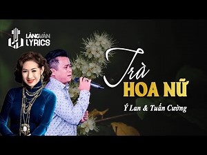 Trà Hoa Nữ | Ý Lan & Tuấn Cường | Official Làng Văn (Lyrics)
