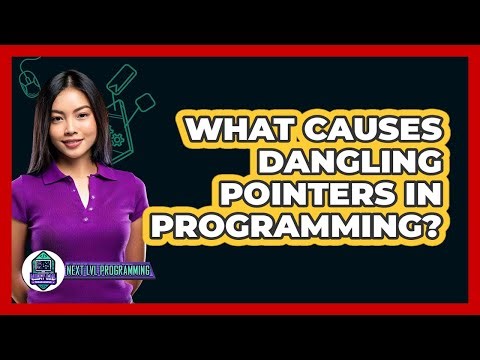 What Causes Dangling Pointers In Programming? - Next LVL Programming
