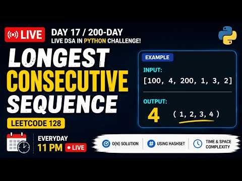 🚀 Day 17/200-Day Live DSA Python Challenge everyday 11pm | LeetCode128:Longest Consecutive Sequence