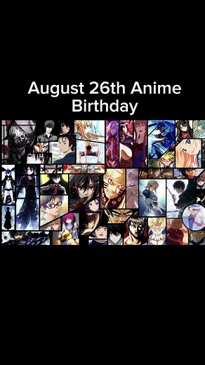 August 26th Anime Birthdays #anime #animeedit #animetiktok #fypシ #animefyp #CapCut