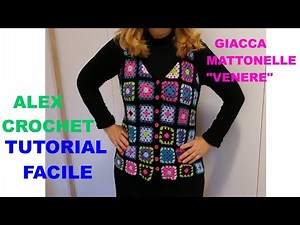 TUTORIAL GIACCA MATTONELLE GRANNY "VENERE" tutte le taglie Alex Crochet facile
