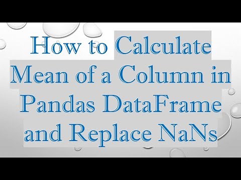 How to Calculate Mean of a Column in Pandas DataFrame and Replace NaNs