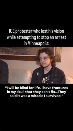 @wallstreetbullion on Instagram: "What’s your advice for him? ICE protester who lost his vision while attempting to stop an arrest in Minneapolis: “I will be blind for life. I have fractures in my skull that they can’t fix…They said it was a miracle I survived.” Follow me on Instagram 👇 @wallstreetbullion 🚨Follow @wallstreetbullion if you voted Trump 2024🇺🇸 @snowflakerepellent @libertyvalkyrie @the.patriot.barbie @unbreakableliberty @d0_n0t_c0mply"