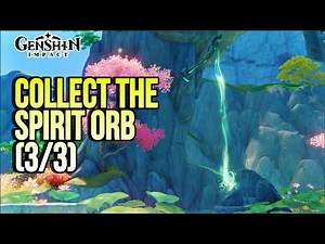 Collect the Spirit Orb (0/3) | World Quests & Puzzles Chenyu Vale [Genshin Impact]