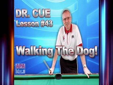 APA Dr. Cue Instruction - Dr. Cue Pool Lesson 43: Walking The Dog!