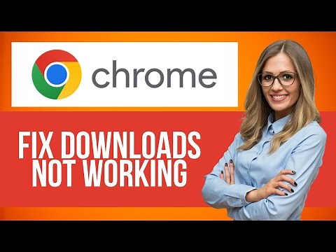 How to Fix Download Not Working on Google Chrome — Step by Step Chrome Tutorial
