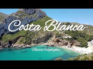 Costa Blanca Nature Highlights 2019: Denia, Oliva, Calpe, Benidorm, Javea, Guadelest, Beaches