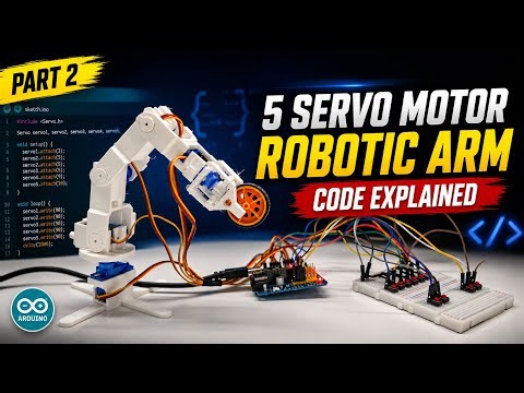 5 Servo Motor Robotic Arm using Arduino Nano | Complete Code Explanation | Part 2