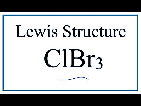 How to Draw the Lewis Dot Structure for ClBr3: Chlorine tribromide