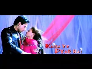 Kaisa Ye Pyar Hai (2005) - Title Song