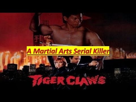 A MARTIAL ARTS SERIAL KILLER Tiger Claws (1992) Review