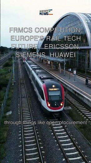FRMCS Competition: Europe's Rail Tech Future - Ericsson, Siemens, Huawei