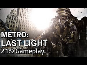 Metro: Last Light Redux - 21:9 Ultrawide Gameplay
