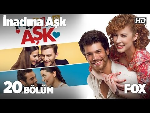 İnadına Aşk 20.Bölüm