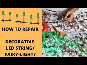 How to repair Decorative LED String | Fairy Light Repairing