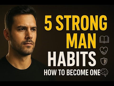 5 HABITS TO BECOME A STRONG MAN — The Truth Nobody Told You