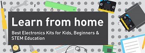 Best Electronics Kits for Kids, Beginners & STEM Education Based on Micro:bit, Grove Zero, and Arduino #Learn from Home - Latest News from Seeed Studio