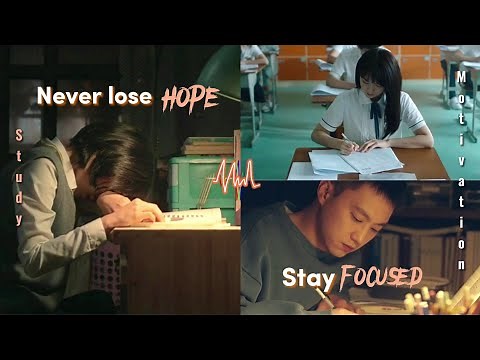 Don't lose hope, stay focused! Study motivation(kdrama+cdrama)