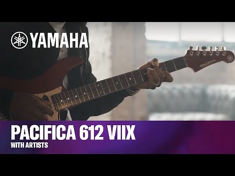 Yamaha | Pacifica 612 VIIX Artist Demos