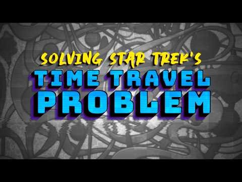 Solving Star Trek's Time Travel Problem
