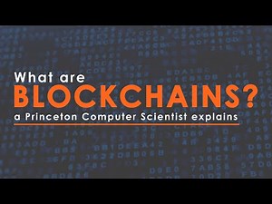 What are blockchains? A Princeton computer scientist explains