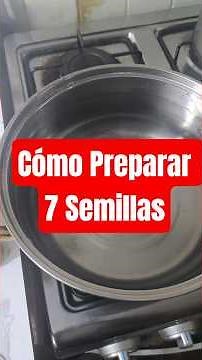How to Prepare 7 Seeds Easily and Quickly