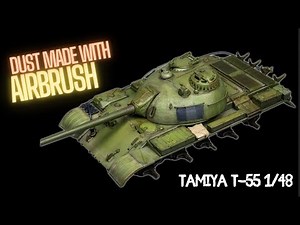 Applying 3 weathering effects for upgrading a green camouflage scale model - Tamiya T-55 1/48