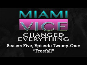 Miami Vice Changed Everything S05E21: Freefall
