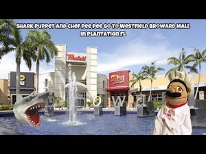 SB Movie: Shark Puppet and Chef Pee Pee go to Westfield Broward Mall in Plantation FL!