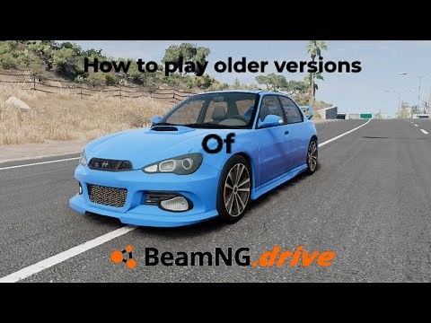 How to play older versions of BeamNG.drive