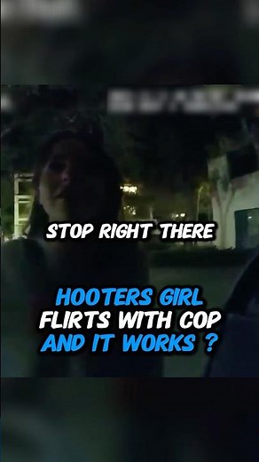 Hooters Girl Flirts With Cop And It Works ?
