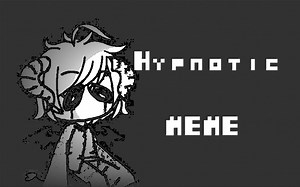 【gacha life】Hypnotic meme？？