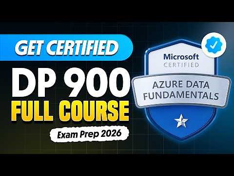 Exam DP-900: Microsoft Azure Data Fundamentals Full Course 2026 - DP 900 Certification Exam