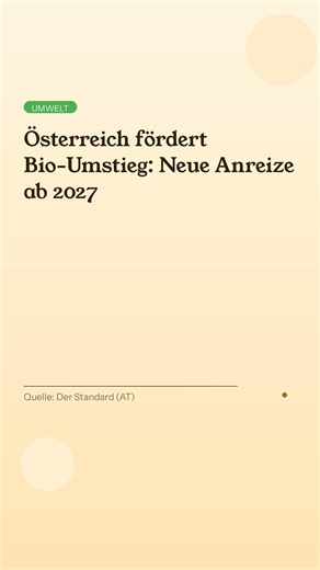 Österreich fördert Bio-Umstieg: Neue Anreize ab 2027