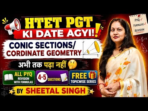 🔥 Conic Sections Complete Revision | HTET PGT Maths | Circle Ellipse Parabola Hyperbola.