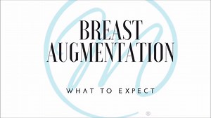 Breast Augmentation - What to Expect