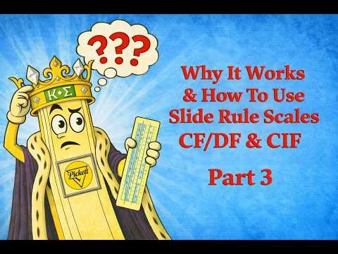 How To Use a Slide Rule & Why It Works (CF/DF CIF Scales Part 3)