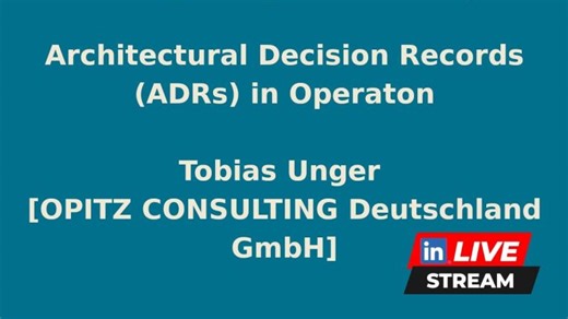 How Architectural Decision Records (ADRs) Shape Operaton’s Future | Tobias Unger (Opitz Consulting) | Operaton