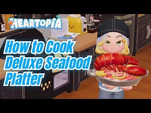 INSANE FOOD UNLOCK! - How to Cook Deluxe Seafood Platter in Heartopia