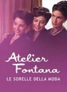 Atelier Fontana - Le sorelle della moda (2011) - TV Show