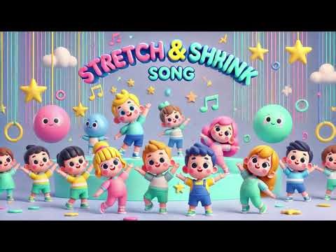 🤸‍♂️🎵 STRETCH & SHRINK SONG – A MOVEMENT MAGIC OF BIG & SMALL FUN 🌈✨