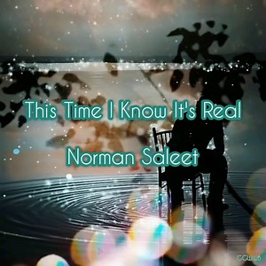 This Time I Know It's Real Norman Saleet DISCLAIMER The video/music/images/ are courtesy of their respective owners. The video presented is a non-profit for private use and entertainment purposes only and is not intended for sales or any sort. "No copyright infringement intended." "I do not own the music in this video/rights to this music." "I do not take credit for this video." | 𝙶𝚁𝙴𝙴𝙽 𝙶𝙾𝙴𝚂 𝚆𝙴𝙻𝙻 𝚆𝙸𝚃𝙷 𝙱𝙻𝙰𝙲𝙺