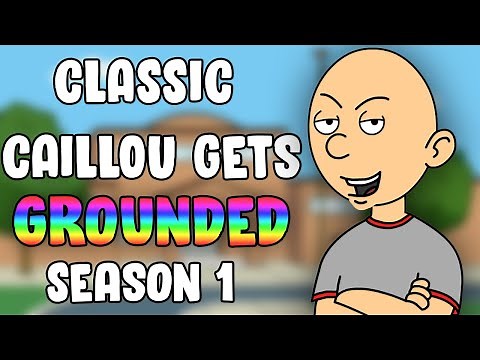 Classic Caillou Gets Grounded: Season 1